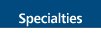 Specialties