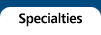 Specialties